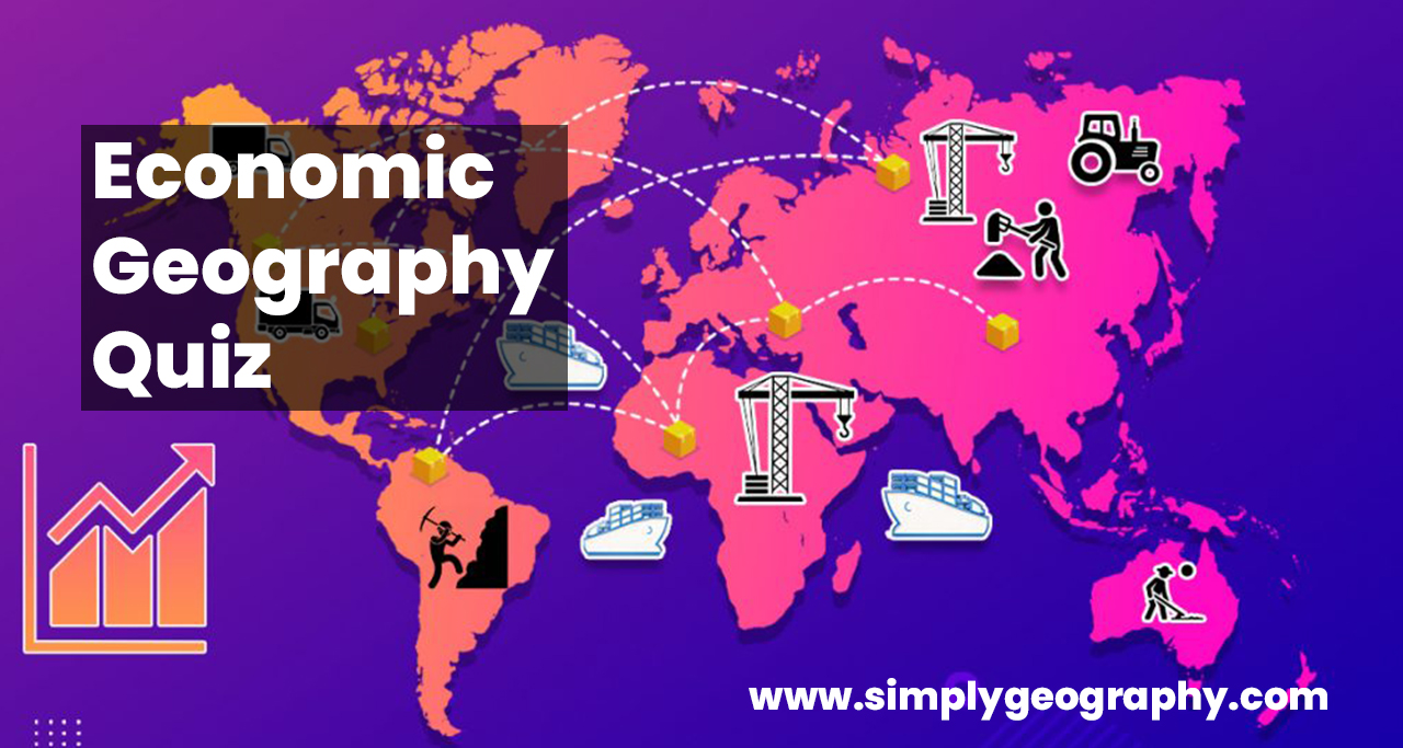 Economic Geography Quiz