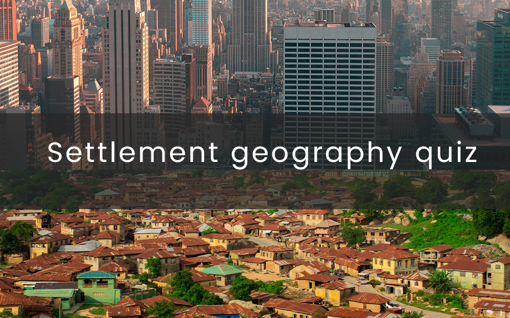Settlement Geography Quiz